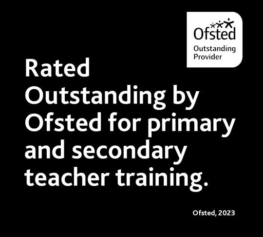 Rated outstanding by ofsted for primary and and secondary teacher training